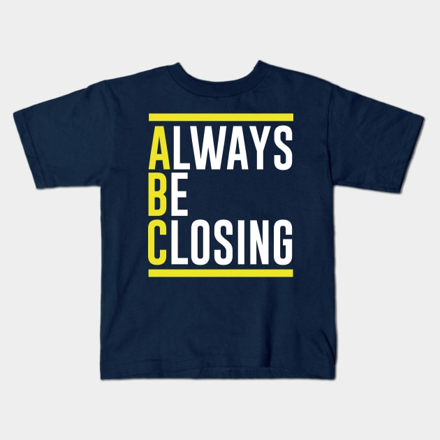 ABC Always Be Closing Kids T-Shirt by Meta Cortex